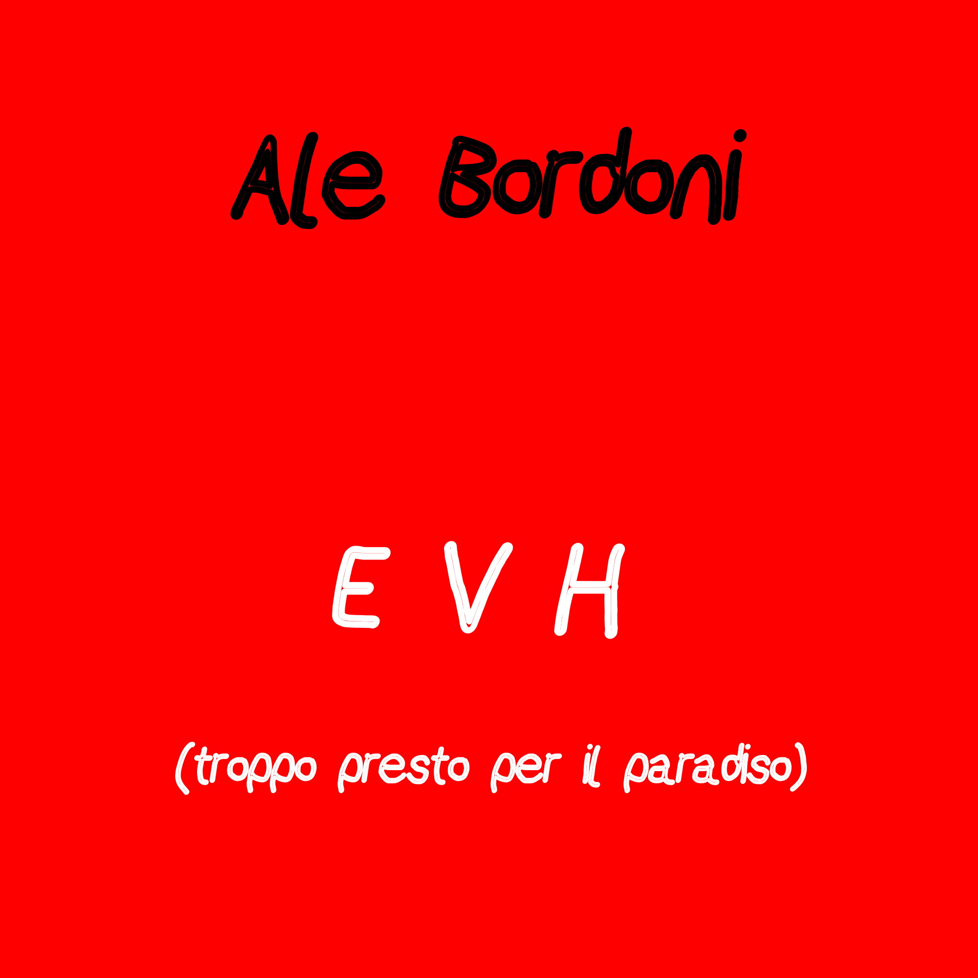 EVH (Troppo Presto Per Il Paradiso)
